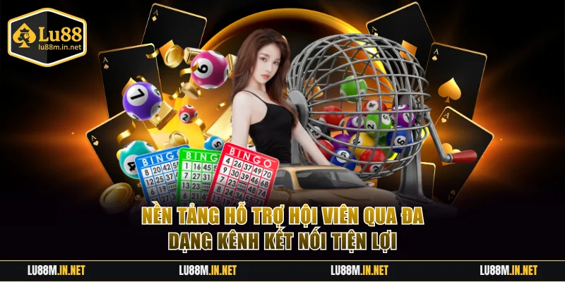 Nền tảng hỗ trợ hội viên qua đa dạng kênh kết nối tiện lợi