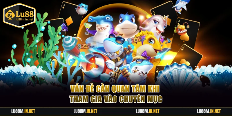 Vấn đề cần quan tâm khi tham gia vào chuyên mục